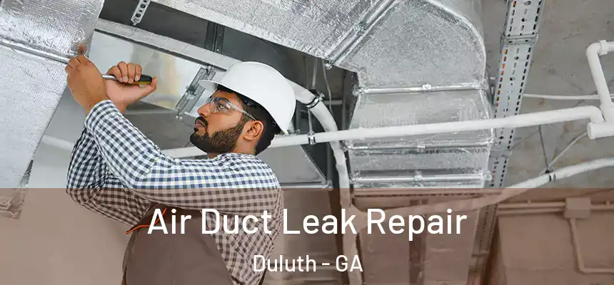  Air Duct Leak Repair Duluth - GA