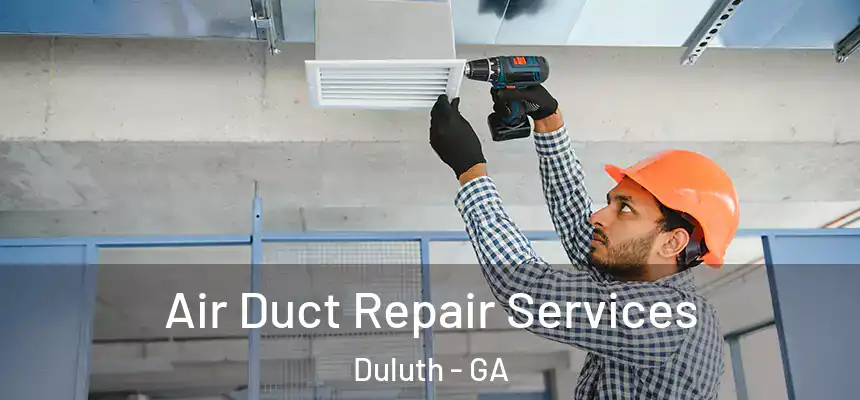  Air Duct Repair Services Duluth - GA