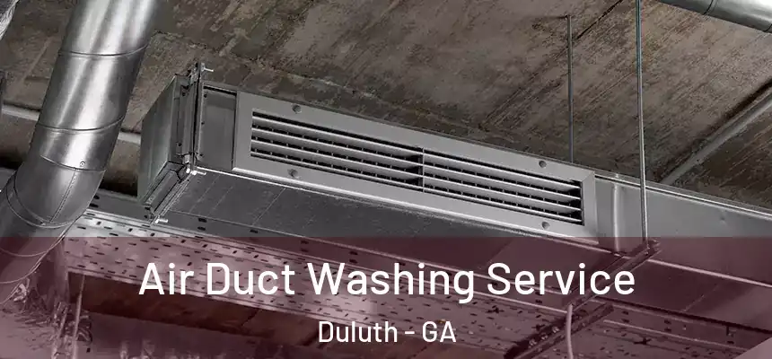  Air Duct Washing Service Duluth - GA