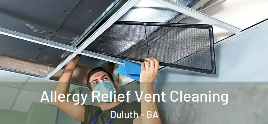  Allergy Relief Vent Cleaning Duluth - GA