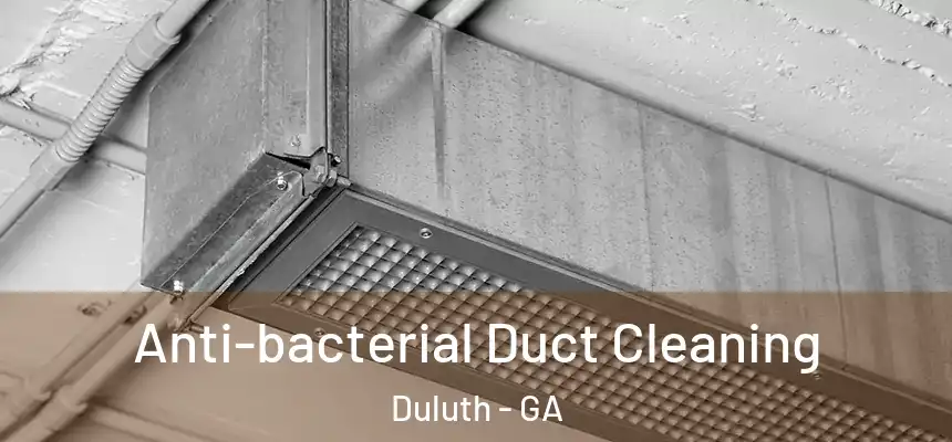  Anti-bacterial Duct Cleaning Duluth - GA
