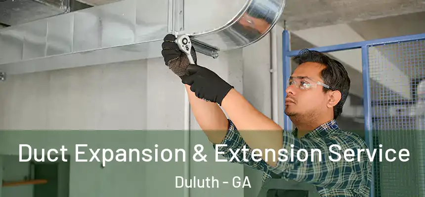  Duct Expansion & Extension Service Duluth - GA