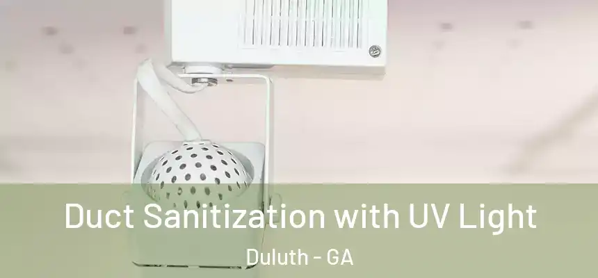  Duct Sanitization with UV Light Duluth - GA
