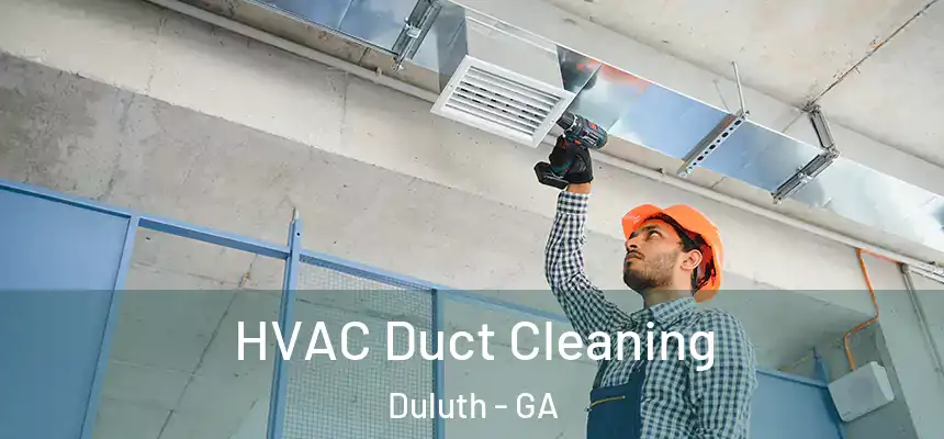 HVAC Duct Cleaning Duluth - GA