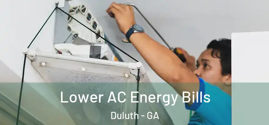  Lower AC Energy Bills Duluth - GA