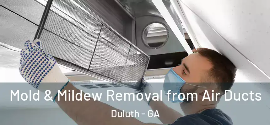  Mold & Mildew Removal from Air Ducts Duluth - GA