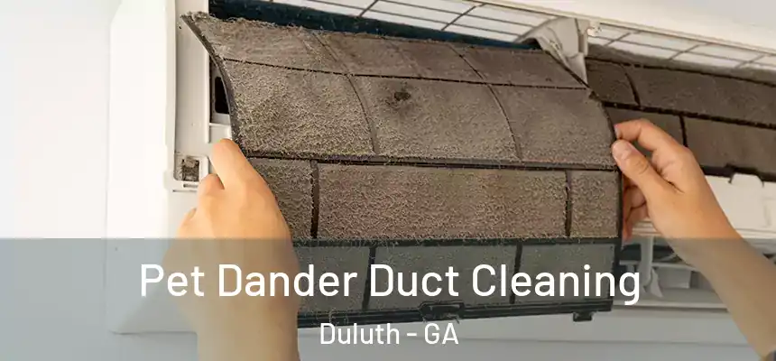  Pet Dander Duct Cleaning Duluth - GA