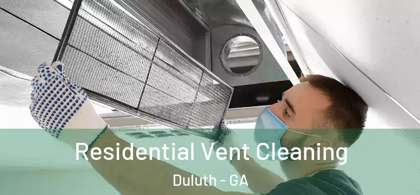  Residential Vent Cleaning Duluth - GA